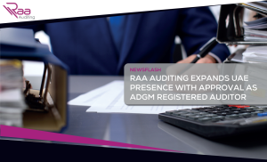 RAA Auditing expands UAE presence with approval as ADGM Registered Auditor